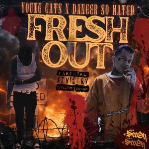 Fresh Out (feat. Danger So Hated) (Explicit)