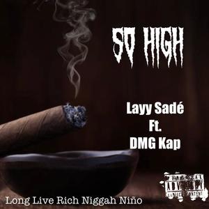 So High (feat. DMG KAP) (Explicit)