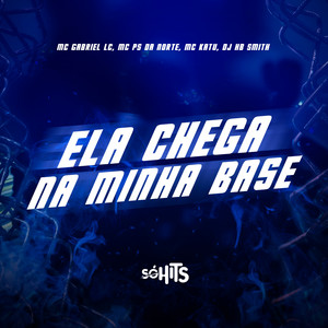 Ela Chega Na Minha Base (Explicit)