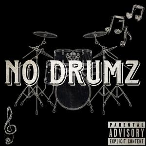 NO DRUMZ (Explicit)