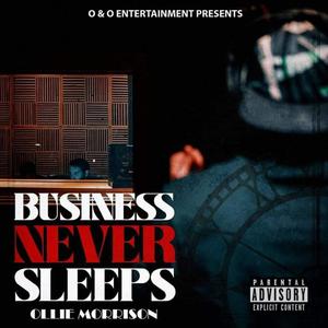 Business Never Sleeps (Explicit)