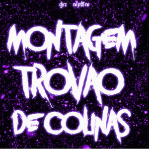 MONTAGEM TROVAO DE COLINAS (feat. DJ RZ|Explicit)