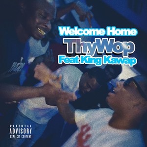 Welcome Home (feat. Thywop) [Explicit]