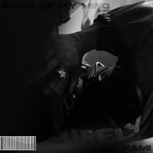 BACK OF MY MIND (Explicit)