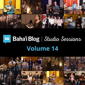Baha'i Blog Studio Sessions, Vol. 14