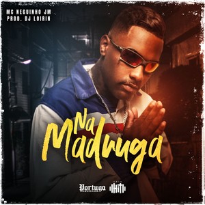 Na Madruga (Explicit)