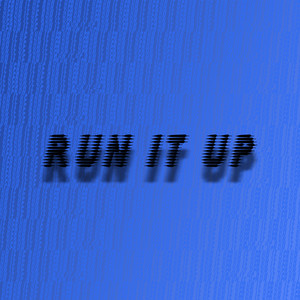Run It Up (Explicit)
