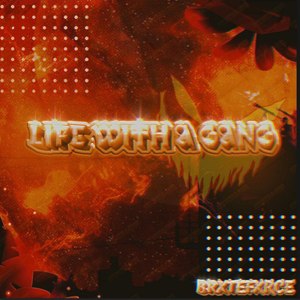 LIFE WITH A GANG (Explicit)