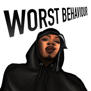WORST BEHAVIOUR (Explicit)