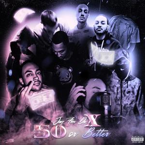 50 or Better (Explicit)