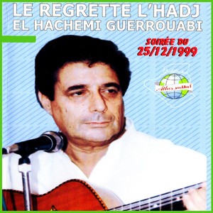 Le regretté l'Hadj El Hachemi Guerouabi (Live)