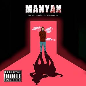 Manyan (feat. Tatloo & Fawaz Nazar) [Explicit]