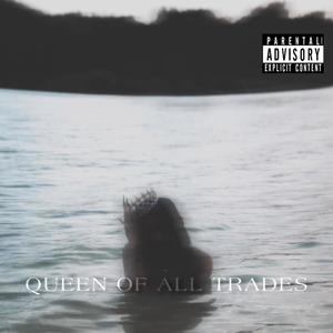 Queen Of All Trades (Explicit)