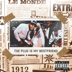 The Plug Is My Bestfriend(feat. King Milo & Wallahi G) (Explicit)