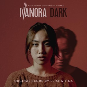 Ivanora Dark (Music from the Progresif Media Miniseries)