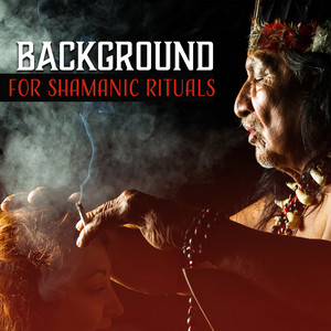 Background for Shamanic Rituals: Native American Flute Meditation, Tribal Drumming, Ancient Indian Practices