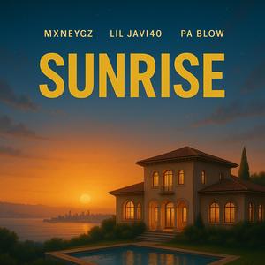 Sunrise (feat. Mxneygz & Pa Blow) (Explicit)