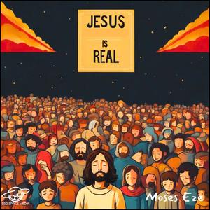 Jesus Is Real