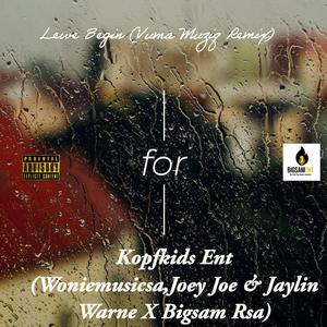 Lewe Begin (feat. Vuma musiq, Bigsam rsa, Jaylin Warne, Joe rsa & Woniemusicsa) (Summer version)
