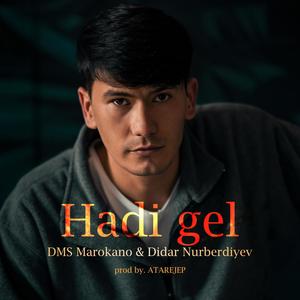 Hadi gel (feat. DMS Marokano & Didar Nurberdiyev)