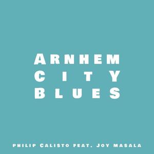 Arnhem City Blues (feat. Joy Masala)