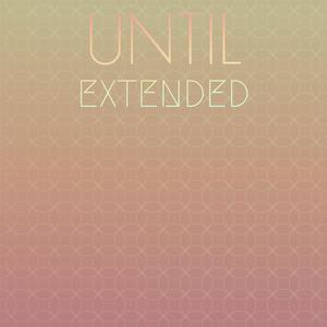 Until Extended