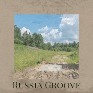 Russia Groove