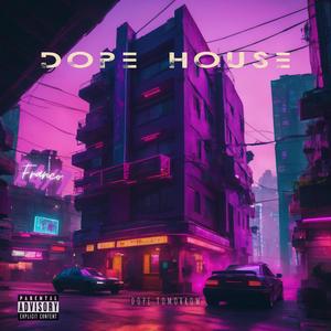 Dope House (Explicit)