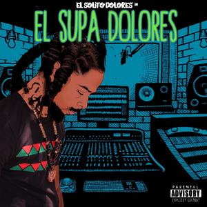 El Supa Dolores (Explicit)