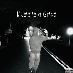 Music is a Grind (Explicit)