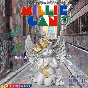 MillieGang4Lyfe "The Birth Of M3" (Explicit)