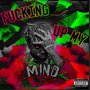 ****in Up My Mind (Explicit)