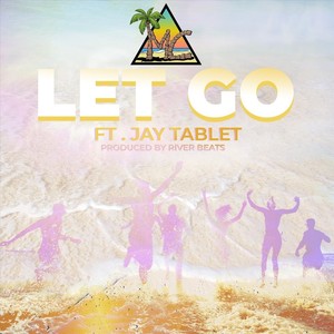 Let Go(feat. Jay Tablet) (Explicit)