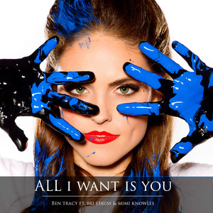 All I Want Is You (feat. Bri Stauss & Mimi Knowles)