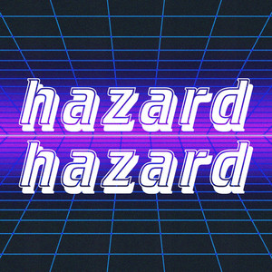 hazard hazard