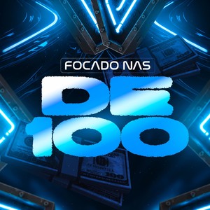 Focado nas de 100 (Explicit)