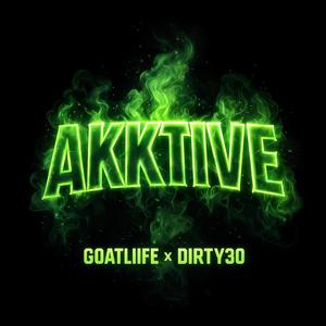 AKKTIVE (feat. Dirty30) (Explicit)