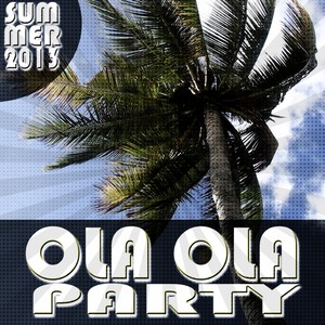 Ola Ola Party (Summer 2013)