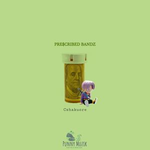 Prescribed Bandz (Explicit)