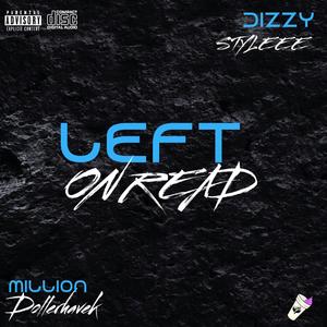 Left On Read (feat. Milliondollerhavek) [Explicit]