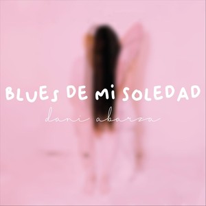 Blues de Mi Soledad (Explicit)