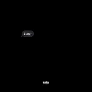 Loner (feat. Ange1) (Explicit)
