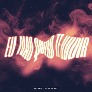 Eu Não Quero te Iludir (Explicit)