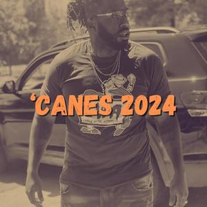 Canes 2024 (feat. The Honorable SoLo D) [Explicit]