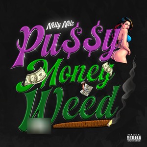 Pussy Money Weed (Explicit)