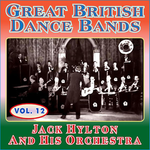 Greats British Dance Bands Vol XII - Jack Hylton