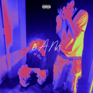 6AM (Explicit)