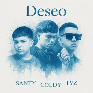 Deseo (feat. Coldy & Santy) (Explicit)