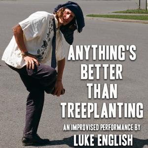 Anything's Better Than Treeplanting(Bonus Track)