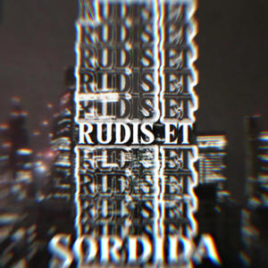 RUDIS ET SORDIDA (Explicit)